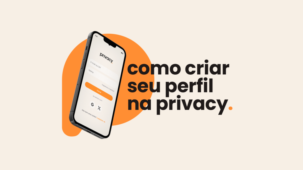 Veja como abrir um perfil na Privacy
