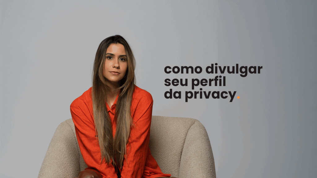 Veja 6 maneiras eficazes de divulgar seu perfil na Privacy