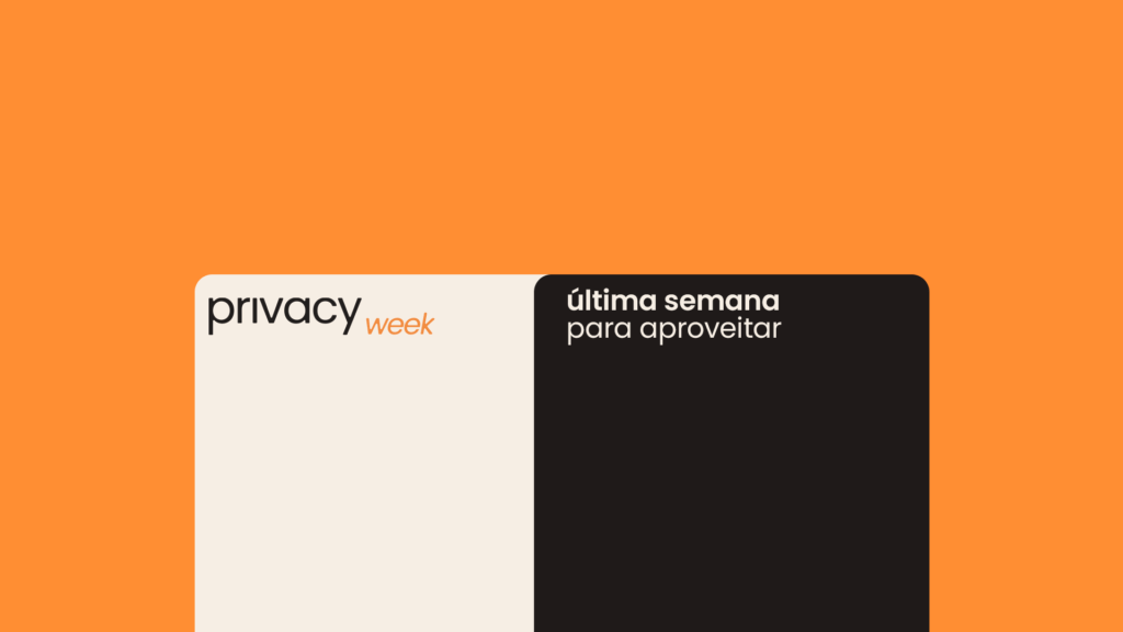 Aproveite a última semana da Privacy Week